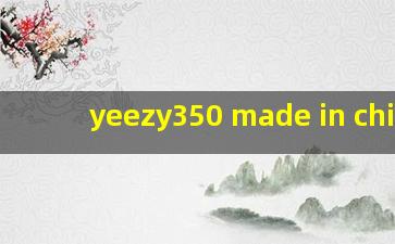 yeezy350 made in china